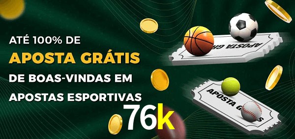 76k Ate 100% de Aposta Gratis